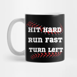 Hit Hard Run Fast Turn Left Funny Baseball Player Mug